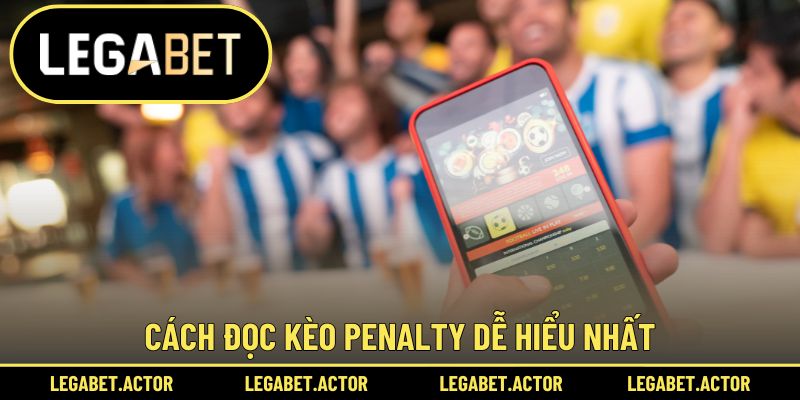 Kèo Penalty Legabet - Con Đường Giúp Bạn Trở Thành Tỷ Phú 2 Cách đọc kèo Penalty dễ hiểu nhất