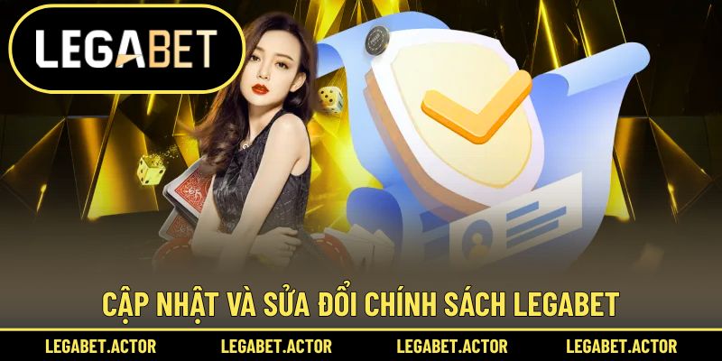 Legabet có thể update điều khoản và điều kiện