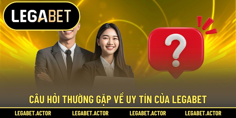 Tổng hợp những Q&A về sự uy tín nhà cái