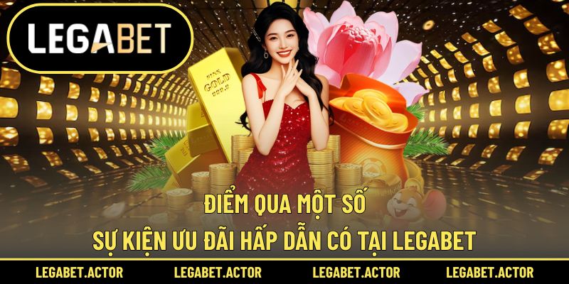 Khuyến mãi bom tấn từ Legabet