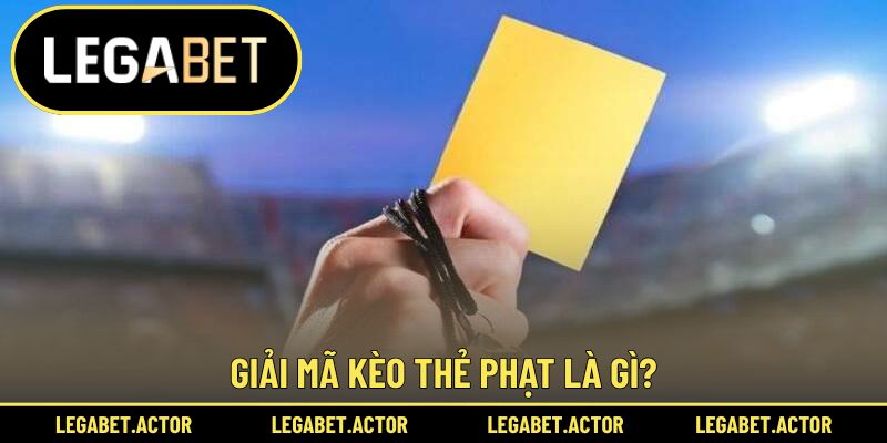 Kèo Thẻ Phạt Là Gì? Hướng Dẫn Cách Đọc Và Bắt Cược Chuẩn 1 Hiểu đúng kèo thẻ phạt là gì