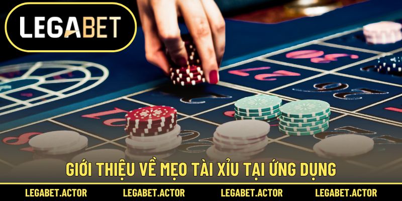 Giới thiệu về mẹo Tài Xỉu tại ứng dụng