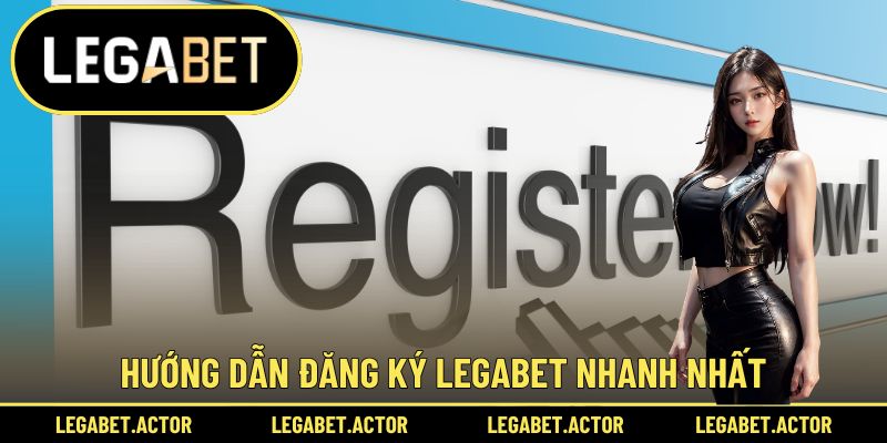 Tổng quan về đăng ký Legabet