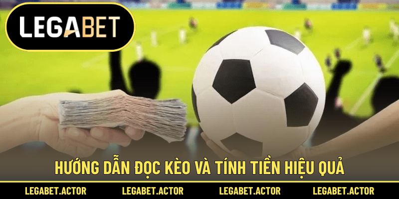 Bật mí đọc và tính tiền kèo đúng nhất