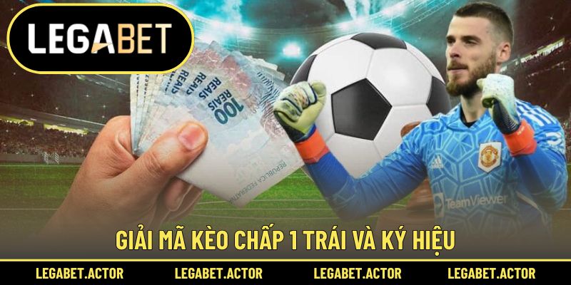 Hiểu đúng về kèo chấp 1 trái