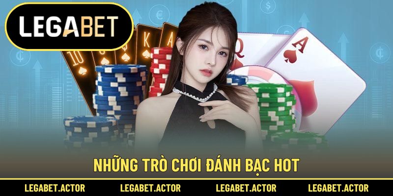 Những trò chơi đánh bạc hot